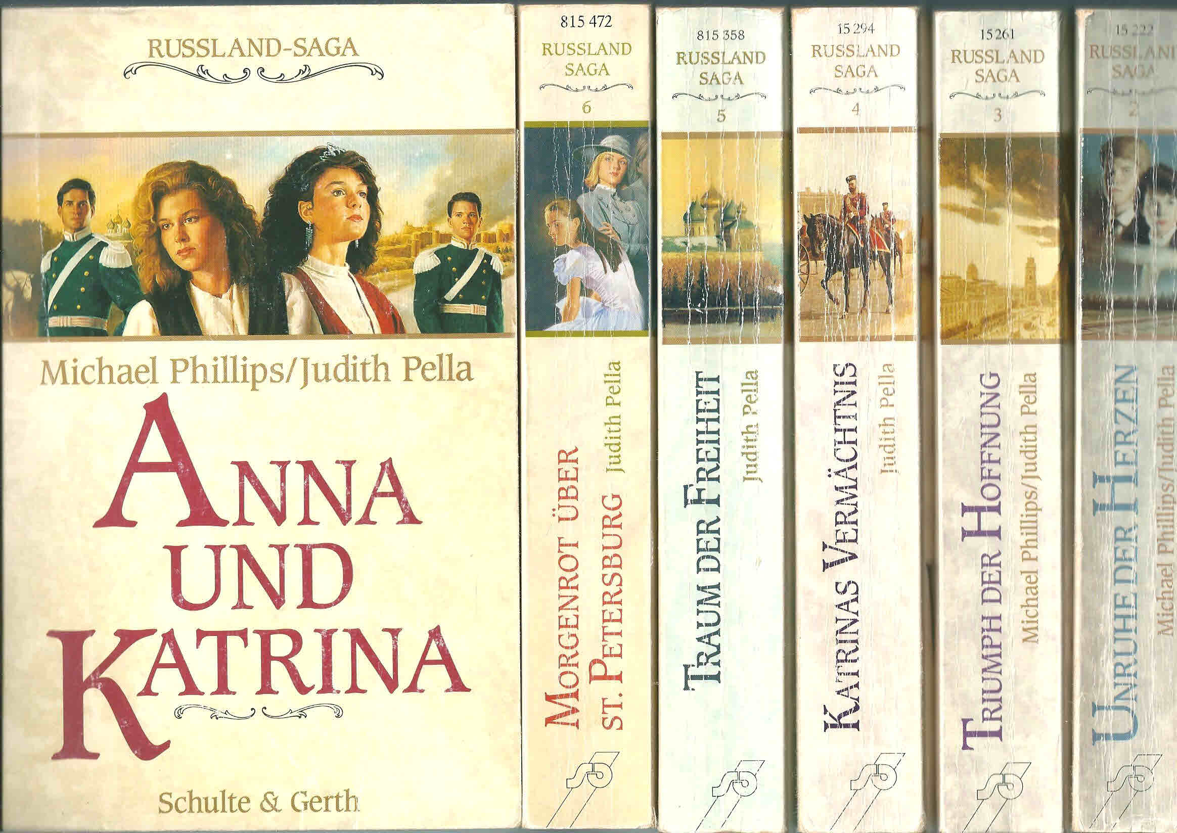 Russland-Saga 6 Bände: 1 Anna und Katrina, 2 Unruhe der Herzen, 3 Triumph der Hoffnung, 4 Katrinas Vermächtnis, 5 Traum der Freiheit, 6 Morgenrot über Petersburg, Phillips, Pella