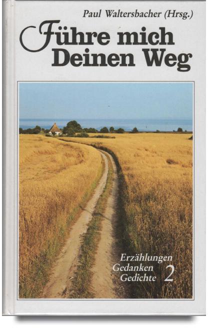 Führe mich Deinen Weg 1,2 kpl. 2 Bände, Waltersbacher Paul