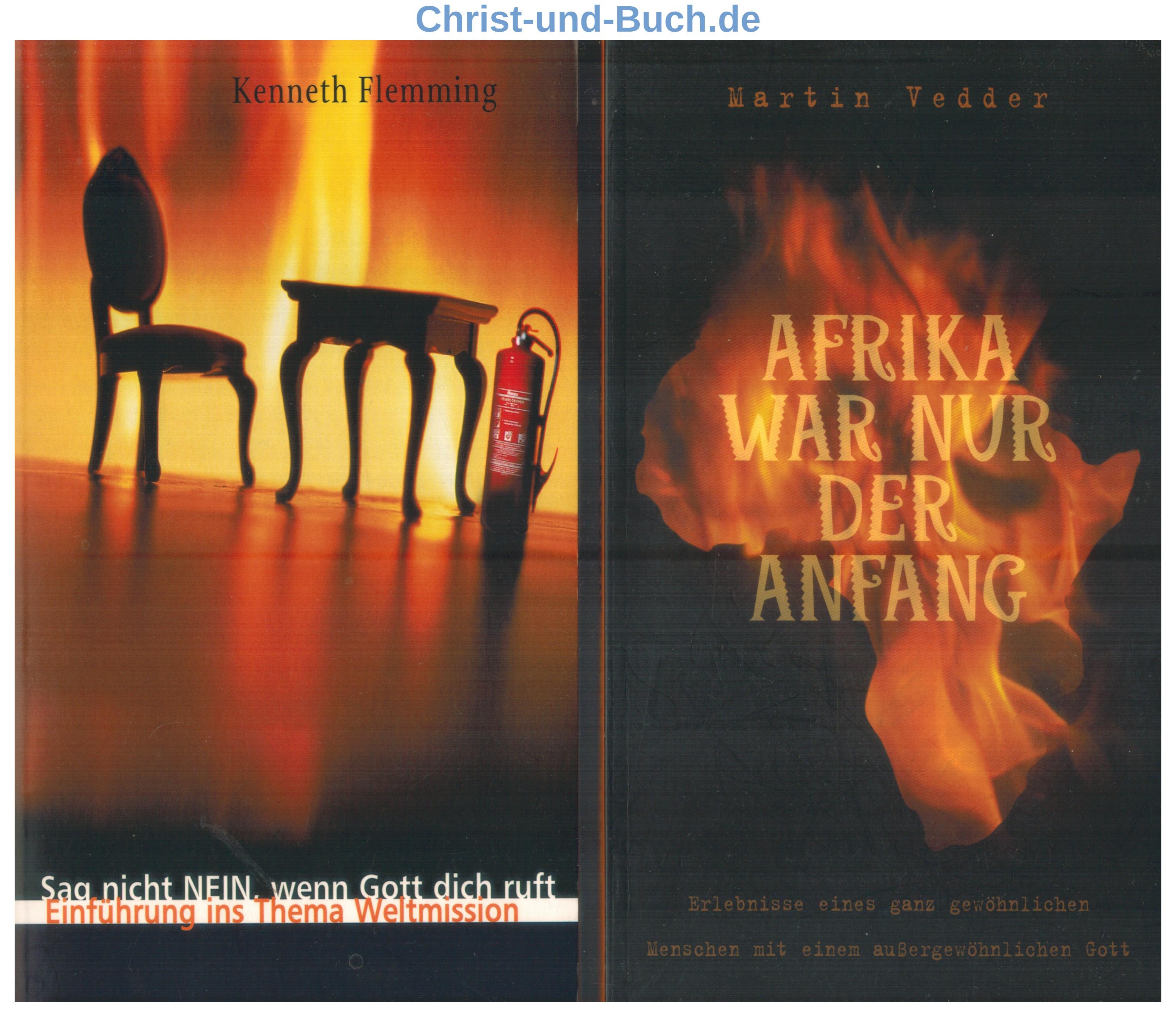 Sag nicht Nein, wenn Gott dich ruft - Einführung ins Thema Weltmission, Kenneth Flemming + Afrika war nur der Anfang, Martin Vedder Buchpaket #V