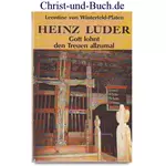 Heinz Lüder Gott lohnt den Treuen allzumal Grossdruck, Leontine von Winterfeld-Platen #W