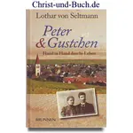 Peter & und Gustchen - Hand in Hand durchs Leben, Lothar von Seltmann