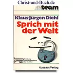 Sprich mit der Welt, Klaus Jürgen Diehl