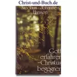 Gott erfahren - Christus begegnen, Nicolaus Hansen, Johannes Hansen