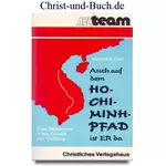 Auch auf dem Ho-Chi-Minh-Pfad ist ER da, Zwei Missionare in der Gewalt des Vietkong, Marjorie A Clark