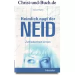 Heimlich nagt der Neid - Zufriedenheit lernen, Irene Hahn
