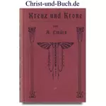Kreuz und Krone, Erzählungen aus der Geschichte der Evangelischen Kirche, A. Linden