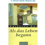 Als das Leben begann Grossdruck, Kristina Roy