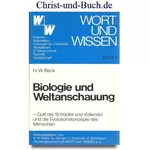 Wort und Wissen 1 Biologie und Weltanschauung, Horst W Beck