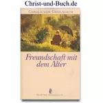 Freundschaft mit dem Alter, Carola von Crailsheim