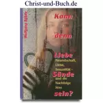 Kann denn Liebe Sünde sein? - Freundschaft Liebe Sexualität und die Nachfolge Jesu, Wolfgang Bühne #3