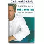 This is your time, Michael W Smith #S