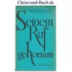 Seinem Ruf gehorsam - Predigten, Adolf Wischmann