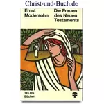 Die Frauen des Neuen Testaments, Ernst Modersohn