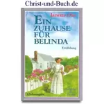 Ein Zuhause für Belinda, Janette Oke