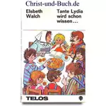 Tante Lydia wird schon wissen 1, Elsbeth Walch