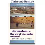 Jerusalem du wirst nie mehr weinen 3000 Jahre Freude und Tränen, Stefan Drüeke #