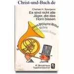 Es sind nicht alle Jäger, die das Horn blasen - Hans Pflügers Bilder und Reden für allerlei Leute, die das Horn blasen, Spurgeon