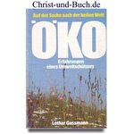 Öko - Auf der Suche nach der heilen Welt, Lothar Gassmann
