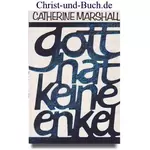 Gott hat keine Enkel, Catherine Marshall