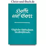 Hoffe auf Gott Tägliche Andachten im Grossdruck, Ernst Senf