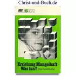 Erziehung mangelhaft - Was tun? Reinhold Ruthe