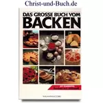 Das große Buch vom Backen mit Sonderteil: Backen mit Süßstoff