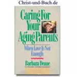Caring For Your Aging Parents, Barbara Deane