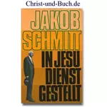 In Jesu Dienst gestellt - Autobiographie, Jakob Schmitt #3S