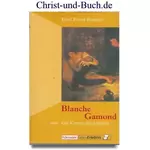 Die Krone des Lebens - Blanche Gamond Ein Leben für den Glauben, Emil Ernst Ronner