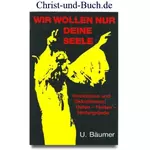 Wir wollen nur deine Seele - Rockszene und Okkultismus: Daten Fakten Hintergründe, U. Bäumer #3B