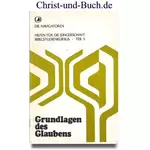 Hilfen für die Jüngerschaft Bibelstudienkursus 5 Grundlagen des Glaubens, Die Navigatoren
