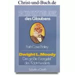 Dwight L. Moody - Der größte Evangelist des 19. Jahrhunderts - Schatztruhe des Glaubens, Faith Coxe Bailey