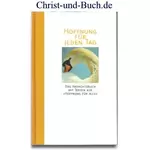 Hoffnung für jeden Tag - Das Andachtsbuch mit Texten aus Hoffnung für alle