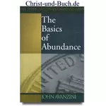 The Basics of Abundance - How To Make The Most Of Your Money, John Avanzini