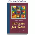 Fantasie für Gott, Erlebnisse und Überraschungen, Friedrich Meisinger