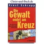Die Gewalt endet am Kreuz, Wie der Messias Juden und Christen Frieden bringt, Ernst Schrupp #5S