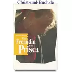 Eine Freundin wie Prisca, Bärbel Raichle #