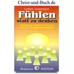 Fühlen statt zu denken - Geheime Gehirnwäsche durch Gruppendynamik, Lothar Gassmann