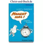 Moment mal - Geistliche Anstöße, Ulrich Parzany