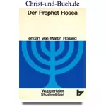 Wuppertaler Studienbibel Der Prophet Hosea, Martin Holland