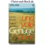 Und volle Genüge haben - Tägliche Andachten - Heinrich Kemner