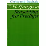Ratschläge für Prediger, C H Spurgeon