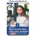 Wenn du dein Kind nicht mehr verstehst - Chrashkurs für Eltern von Teenagern, Paul Francis