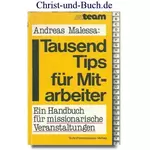 Tausend Tips für Mitarbeiter - Handbuch für missionarische Veranstaltungen, Andreas Malessa