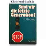 Sind wir die letzte Generation? Hal Lindsey