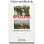 Spätlese - Rückblick auf ein Leben, Fritz Pawelzik, Günther Schild
