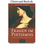 Frauen im Pietismus - Dienst Verantwortung Einfluss, Hartmut Krüger