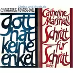 Gott hat keine Enkel und Schritt für Schritt - Auf der Suche nach einem immer tieferen Glauben, Catherine Marshall