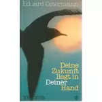 Deine Zukunft liegt in Deiner Hand, Eduard Ostermann