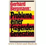 Probleme einer fragenden Generation, Lebens- und Glaubenshilfe, Gerhard Bergmann